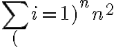 \sum_(i=1)^n n^2