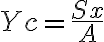 Yc= \frac{Sx}{A} 